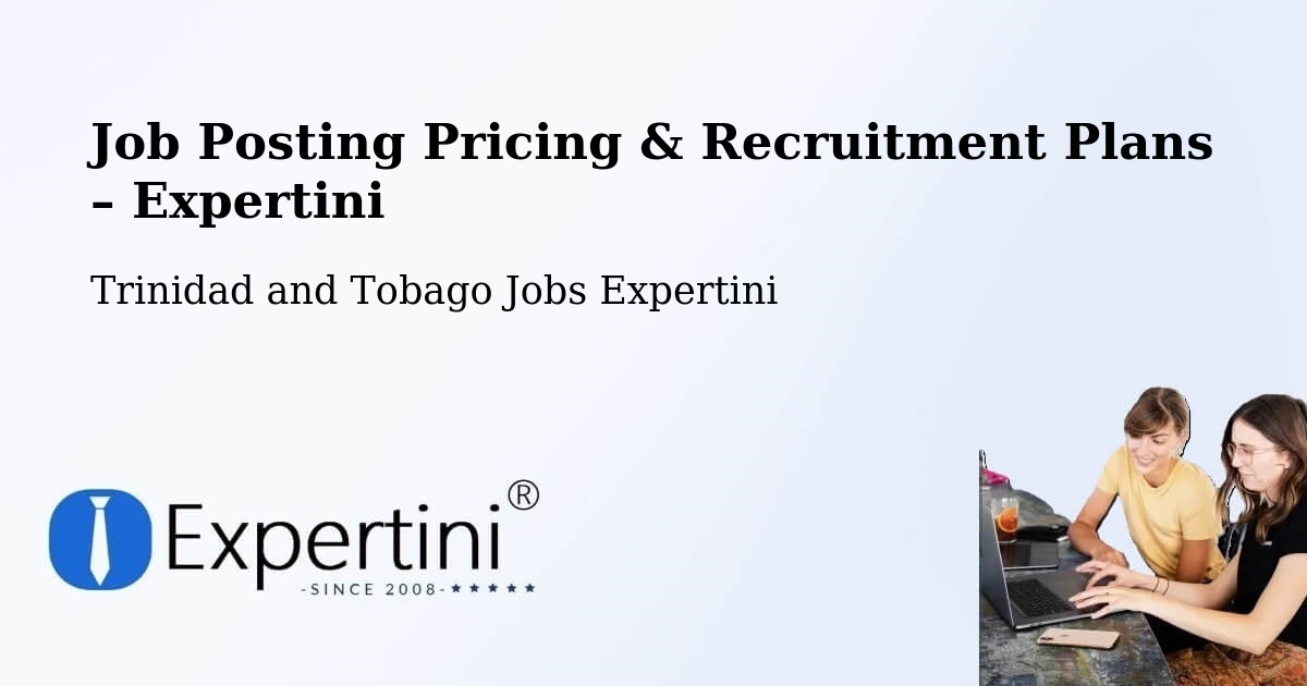 Job Posting Pricing & Recruitment Plans – Princes Town - Princes Town, Trinidad and Tobago Jobs Expertini